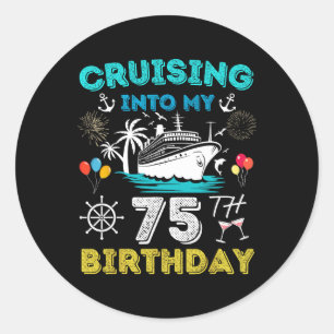 Cruise naar mijn 75e verjaardag 75 jaar oud ronde sticker