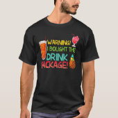 Cruise Ship Accessories  I Bought The Drink Packag T-shirt (Voorkant)