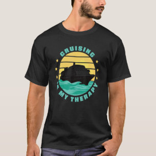 Cruise Ship Boat Trip Cruising is mijn therapie 2 T-shirt