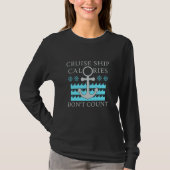 Cruise Ship Calories Don't Count Cruise Fun Design T-shirt (Voorkant)