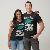Cruise Ship Calories Don't Count Cruise Fun Design T-shirt (Unisex)