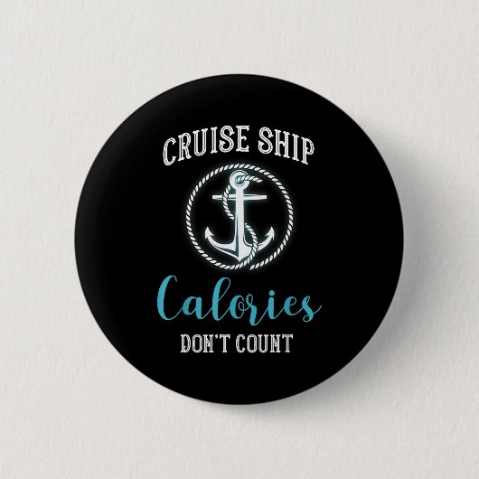 Cruise Ship Calories Don't Count,cruise Vibes Love Ronde Button 5,7 Cm (Voorkant)
