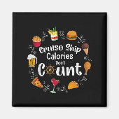 Cruise Ship Calories Don't Count  Magneet (Voorkant)