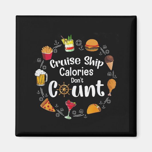 Cruise Ship Calories Don't Count  Magneet (Voorkant)