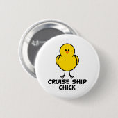 Cruise Ship Chick Ronde Button 5,7 Cm (Voorkant /achterkant)
