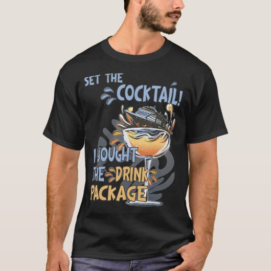 Cruise Ship Drink Package Funny Bar Apparel, Cruis T-shirt (Voorkant)