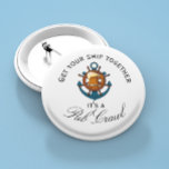 Cruise Ship Fun Pub Crawl Activity Ronde Button 5,7 Cm<br><div class="desc">Dit ontwerp is gemaakt met behulp van digitale kunst. Het kan in het gebied worden aangepast door de klik aan te passen en de naam, initialen of woorden aan te passen. U kunt de tekstkleur en de stijl ook veranderen of de tekst voor een slechts ontwerp van het afbeelding schrappen....</div>
