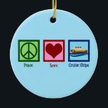 Cruise Ship Peace Love Cruises Keramisch Ornament<br><div class="desc">Peace Love Cruise Ships. Een schattig cadeau voor een cruiseschip voor een werknemer op een oceaanreis. Koel kruisingsploed.</div>