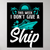 Cruise Ship Vacation Pun This Week I Don't Give A  Poster (Voorkant)