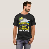Cruise Ship Warning I Bought The Drink Package Fun T-shirt (Voorkant volledig)