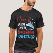 Cruise-Shirt,-I-Love-It-Wanneer-We_re-Cruising-Tog T-shirt (Voorkant)