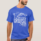 Cruise Squad Matching Group Cruise Shirten T-shirt (Voorkant)