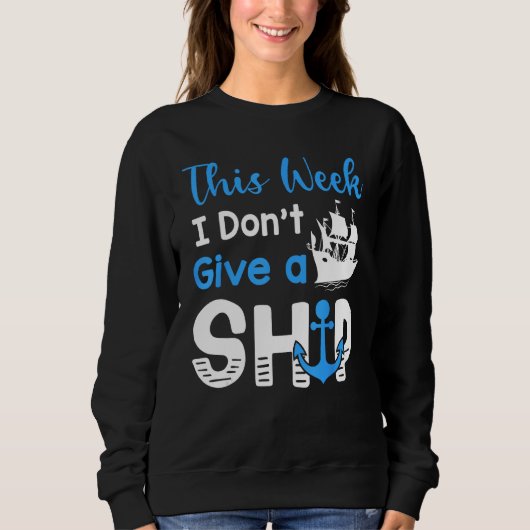 Cruise Trip Vacation This Week I Don t Give A Ship Trui (Voorkant)