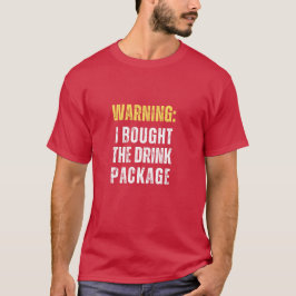 Cruise Warning: Ik heb de Drink gekocht T-shirt