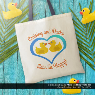Cruisen en Ducks maken me gelukkig Tote Bag