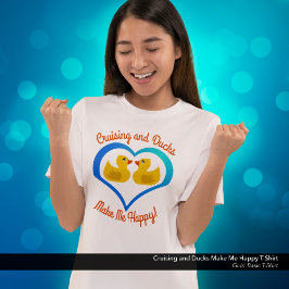 Cruisen en eenden maken me gelukkig t-shirt