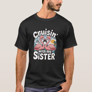 Cruisen met mijn zus Grappige Roze Flamingo T-shirt