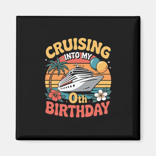 Cruisen naar mijn 0e verjaardag  magneet (Voorkant)