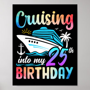 Cruisen naar mijn 25e verjaardag 25 jaar oud Verja Poster