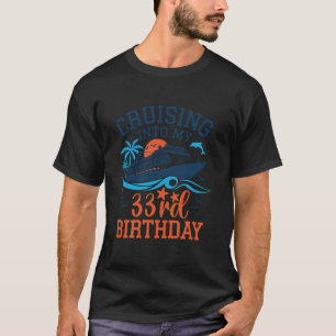 Cruisen naar mijn 33e verjaardag Familie Cruise 33 T-shirt