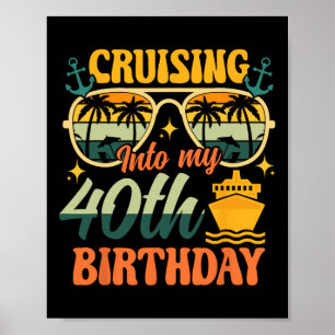 Cruisen naar mijn 40e verjaardag 40 jaar oud cruis poster