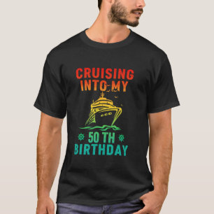 Cruisen naar mijn 50ste verjaardag 50 jaar oude cr t-shirt