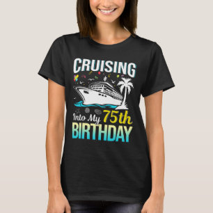 Cruisen naar mijn 75e verjaardag 75 Jaar Oude Verj T-shirt