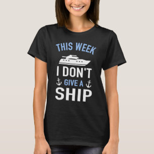 Cruiseschip  Deze Week Maakt Het Me Niets Uit T-shirt