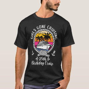 Cruiseschip Meisjes Gone Cruising 25th Verjaardag  T-shirt