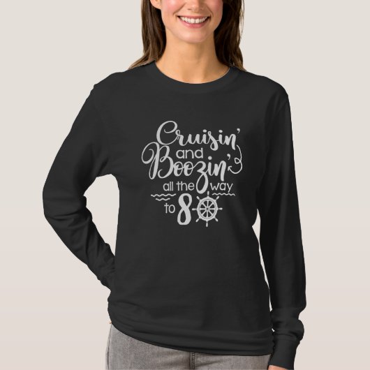 Cruisin' & Boozin' helemaal tot aan 80 Cruise 80th T-shirt (Voorkant)