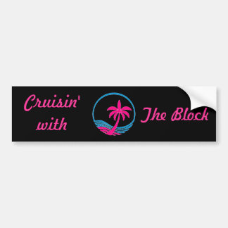 Cruisin' met The Block Bumpersticker