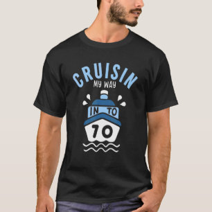 Cruisin My Way in 70 70th Birthday Cruise Party T-shirt