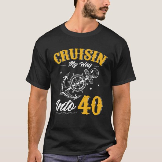 Cruisin My Way Into 40 Funny 40Th Birthday Cruise T-shirt (Voorkant)