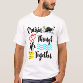 Cruisin Through Life Samen Crusing Boat Summer T-shirt (Voorkant)