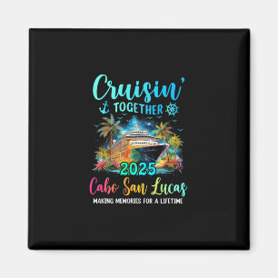 Cruisin' Together Cabo San Lucas 2025 Gezinsreis Magneet