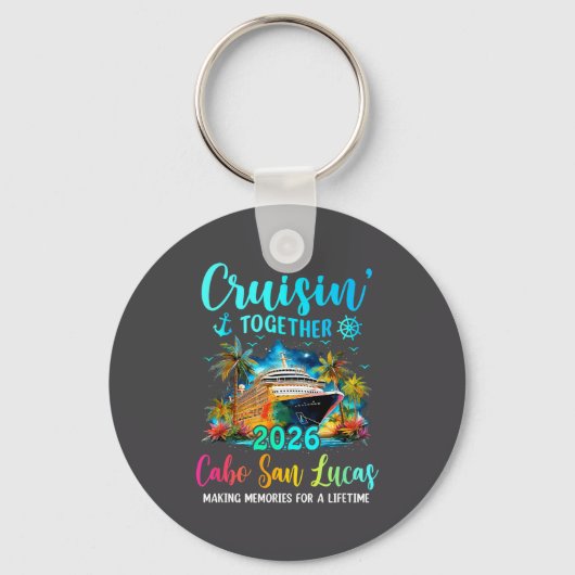 Cruisin' Together Cabo San Lucas 2026 Family Cruis Sleutelhanger (Voorkant)