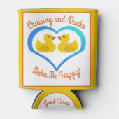 Cruising and Ducks Make Me Happy Customized Blikjeskoeler (Voorkant)
