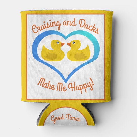 Cruising and Ducks Make Me Happy Customized Blikjeskoeler (Voorkant)