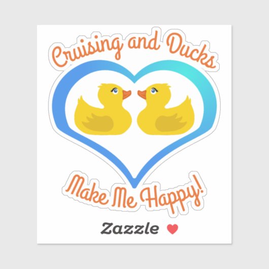 Cruising and Ducks Make Me Happy-Vacation Sticker (Vel)