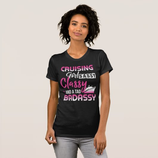 Cruising Girl Sassy Classy en Tad Badassy T-shirt (Voorkant volledig)
