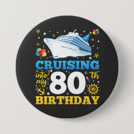 Cruising in mijn 80 verjaardagsfeestje ronde button 7,6 cm