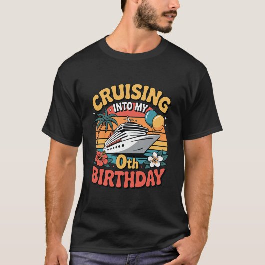 Cruising Into My 0th Birthday  T-shirt (Voorkant)