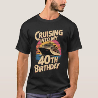 Cruising Into My 40th Birthday Tee T-shirt