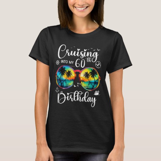 Cruising Into My 60th Birthday Trip Vacation Cruis T-shirt (Voorkant)