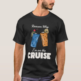 Cruising meisjes reis reden waarom Iâ'm op de crui T-shirt