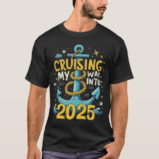 Cruising My Way Into 2025 Gelukkig Nieuwjaar 2025 T-shirt