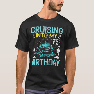 Cruising naar mijn 75e verjaardag 75 jaar oude cru t-shirt