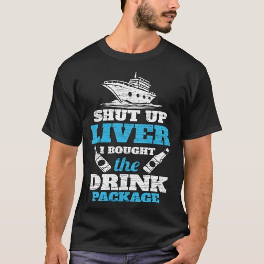 Cruising Shut Up Liver Cruise Vacation T-shirt (Voorkant)