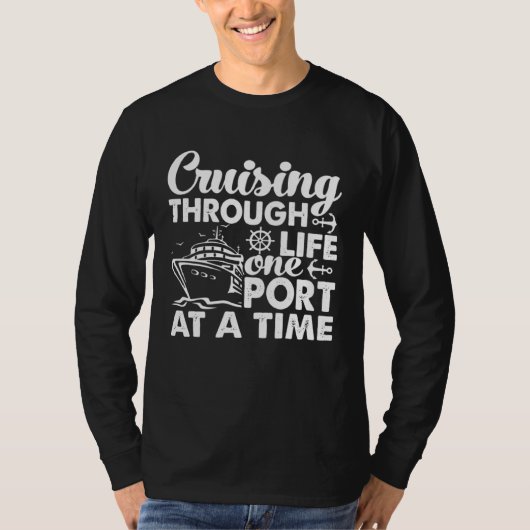 Cruising Through Life One Port at a Time T-shirt (Voorkant)