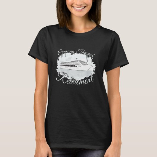 Cruising Through Retirement Boat Trip  Cruise T-shirt (Voorkant)
